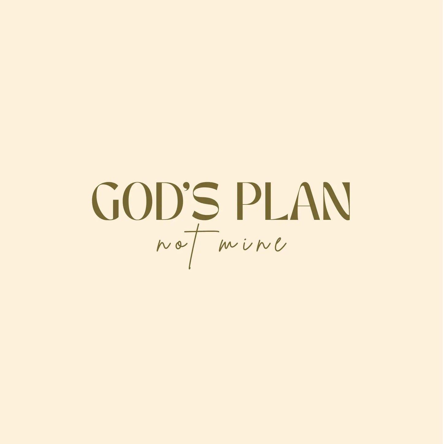 gods plan not mine tshirt for men and women