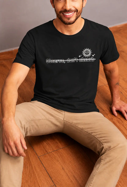 Observe Don’t Absorb Statement Graphic Tee For Men And Women