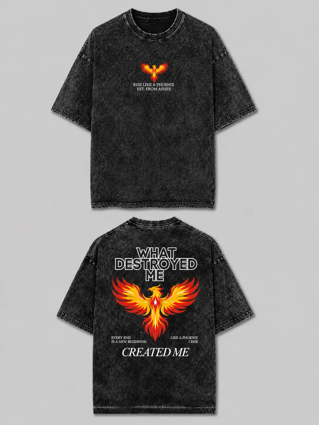Phoenix graphic print with What Destroyed Me Created Me quote FRONT AND BACK