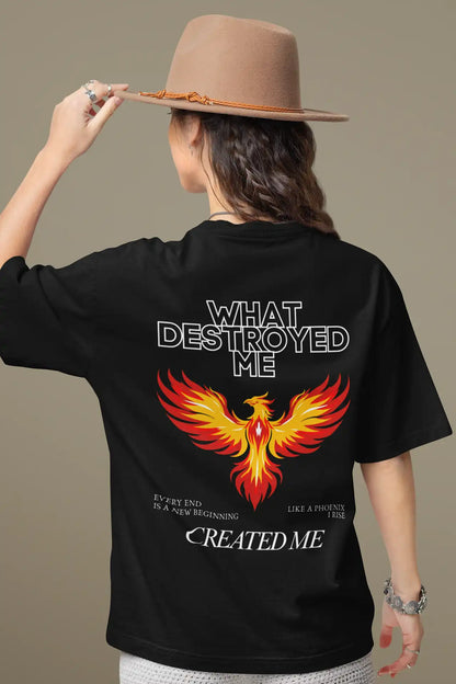 What Destroyed Me Created Me Phoenix Graphic Tee for men and women
